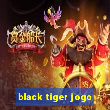 black tiger jogo